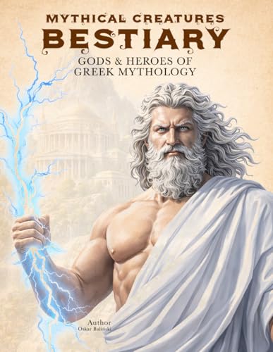 Mythical Creatures Bestiary: Gods & Heroes of Greek Mythology: Il...