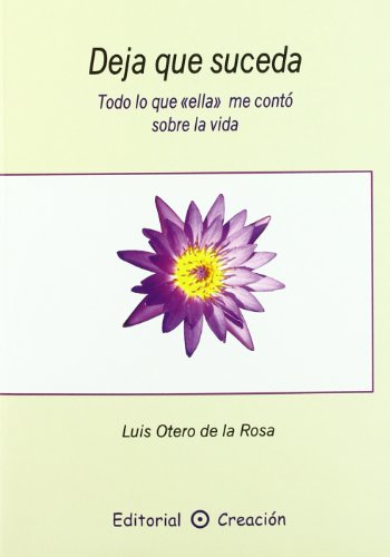 Portada de Deja Que Suceda: Todo lo Que Ella Me Conto sobre la Vida