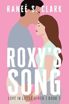 Roxy's Song: Love in Little River Book One - Book #1 of the Love in Little River