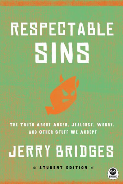Respectable Sins Student Edition: The Truth About Anger, Jealousy, Worry, and Other Stuff We Accept (Th1nk) Paperback – Student Edition, October 2, 2013