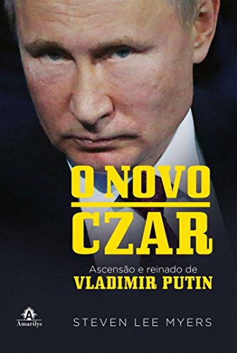 O novo Czar: Ascensão e reinado de Vladimir Putin
