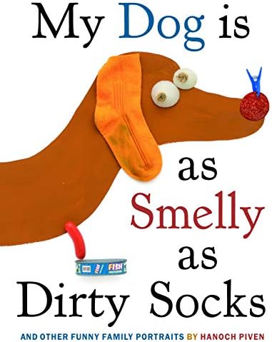 My Dog Is As Smelly As Dirty Socks: And Other Funny Family Portraits Kindle Edition