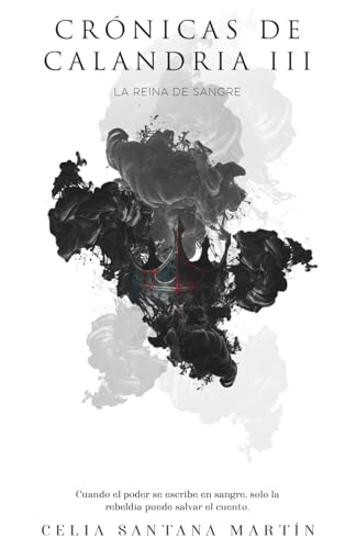 La Reina de Sangre: 3 (Crónicas de Calandria)