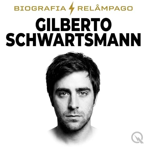 『Gilberto Schwartsmann Biografia Rel&acirc;mpago &mdash; A Ci&ecirc;ncia Que Explica o Pa&iacute;s』のカバーアート