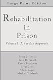 Rehabilitation in Prison: Volume 1: A Secular Approach (In Prison Series)