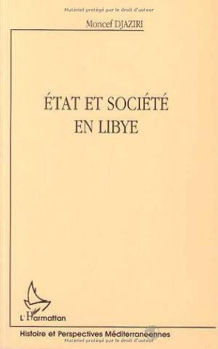 Télécharger Etat et société en Libye: Islam, politique et modernité (Collection Histoire et perspectives méd PDF