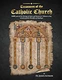 Treasures of the Catholic Church: 2000 years of Writings of the Saints and Martyrs in 5 minutes a day