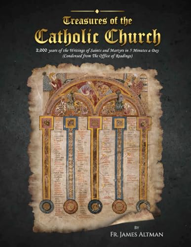 Treasures of the Catholic Church: 2000 years of Writings of the Saints and Martyrs in 5 minutes a day
