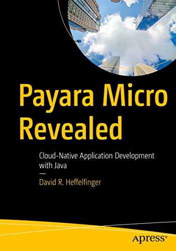 Payara Micro Revealed: Cloud-native Application Development With Java view 2