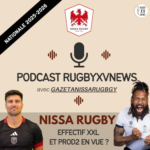 Au coeur de la Nationale - Nissa Rugby : effectif XXL et ProD2 en vue ? avec gazetanissarugby