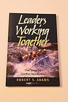 Leaders working together: Five steps to conflict resolution 0880341831 Book Cover