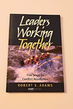 Paperback Leaders working together: Five steps to conflict resolution Book