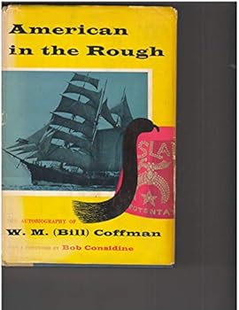 American in the Rough, the Autobiography of W.M. (Bill) Coffman