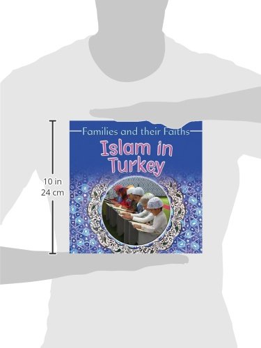 Islam in Turkey (Families and Their Faiths (Crabtree))      Library Binding – Illustrated, August 1, 2009