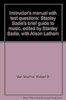 Instructor's manual with test questions: Stanley Sadie's brief guide to music, edited by Stanley Sadie, with Alison Latham 0130822310 Book Cover