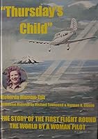 Thursday's Child: The Story of the First Flight Round the World by a Woman Pilot 1902807111 Book Cover