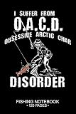 I Suffer From O.A.C.D. Obsessive Arctic Char Disorder Fishing Notebook 120 Pages: 6'x 9'' Graph Paper 4x4 Squares per Inch Paperback Arctic Char ... Planner Notepad Log-Book Paper Sheets School