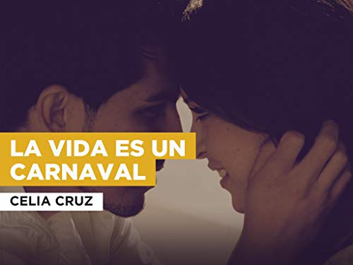 La Vida Es Un Carnaval al estilo de Celia Cruz