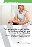 Befund und Behandlung bei Fazioskapulohumeraler Muskeldystrophie: Wie kann Physiotherapie bei Patienten mit FSHD individualisiert angewendet werden?