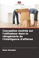 Conception centrée sur l'utilisateur dans la réingénierie de l'intelligence d'affaires (French Edition) 6208009316 Book Cover