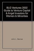 BLG Ventures 2002 Guide to Venture Capital & Angel Investors for Women & Minorities 0615121098 Book Cover