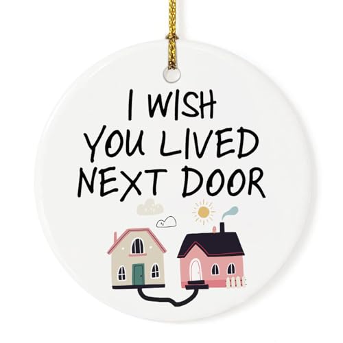 FLEXISAVVY Best Friend Christmas Ornament - I Wish You Lived Next Door Ornament - Close Friend Best Sister New Year Gift Idea for Mens and Womens