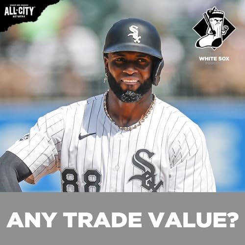 REPORT CARD: Does Luis Robert Jr. Still Have Any Trade Value After 2025? | CHGO White Sox Podcast