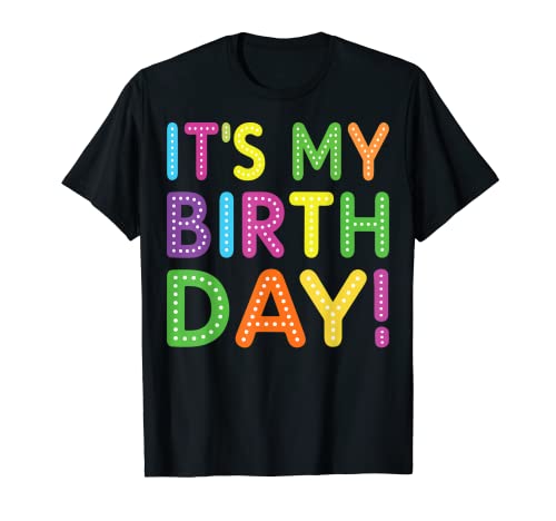 It's My Birthday Kids Girls Adolescentes Women Birthday Celebration T-Shirt