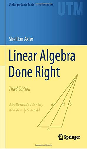 Linear Algebra Done Right (Undergraduate Texts in Mathematics)
