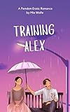 Domme Diaries I: Training Alex