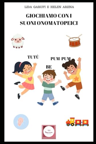 GIOCHIAMO CON I SUONI ONOMATOPEICI: LIDA GARUFI E HELEN ARENA