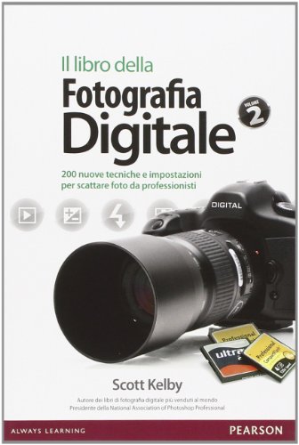 Il libro della fotografia digitale. Ediz. illustrata: 2