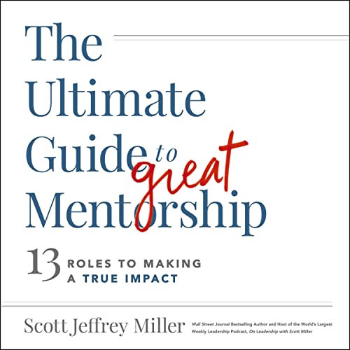 Scott Jeffrey Miller presents The Ultimate Guide to Great Mentorship episode artwork