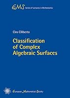 Classification of Complex Algebraic Surfaces 3037192100 Book Cover