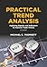 Practical Trend Analysis: Applying Signals and Indicators to Improve Trade Timing