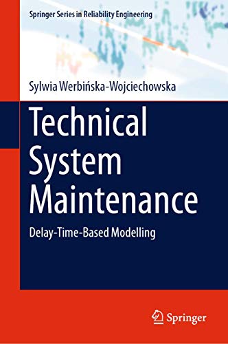 Technical System Maintenance: Delay-Time-Based Modelling (Springer Series in Reliability Engineering) view 2