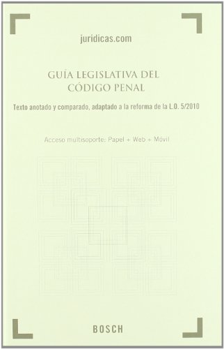 Guía Legislativa del Código Penal: Textos comparados y anotados, adaptados a la reforma de la L.O. 5/2010)
