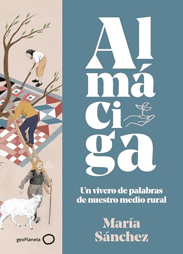 Almáciga: Un vivero de palabras de nuestro medio rural (NUEVA PRESENTACIÓN) (Singulares)