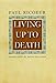 Living Up to Death