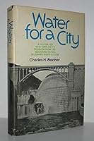 Water for a city;: A history of New York City's problem from the beginning to the Delaware River system 0813506727 Book Cover