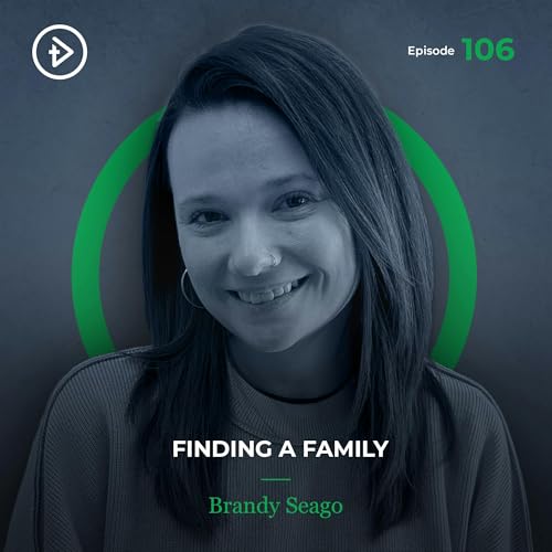 #106 Finding a Family - Brandy Seago