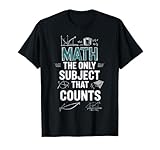 Mathe Das einzige Fach, das zählt Lustiger Mathematikliebhaber T-Shirt