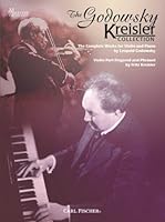 The Godowsky Kreisler Collection : The Complete Works for Violin and Piano By Leopold Godowsky : Violin Part Fingered and Phrased By Fritz Kreisler 082585511X Book Cover