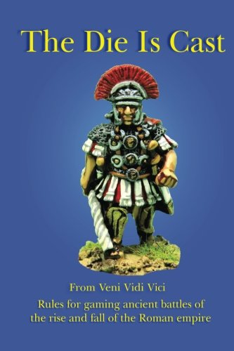 The Die is Cast: Ancient Wargames Rules for all Figure Scales