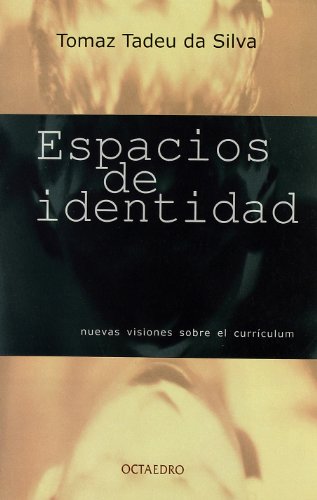 Espacios de identidad: Nuevas visiones sobre el currículum (Horizontes - Educación)