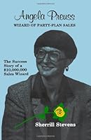 Angela Preuss: The Wizard of Party-Plan Sales 1439206236 Book Cover