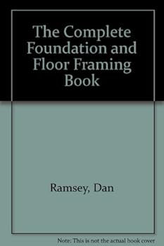 Hardcover The Complete Foundation and Floor Framing Book