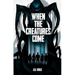When The Creatures Come Audiolibro Por J.D. Vaile arte de portada