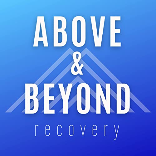 Above & Beyond Recovery Podcast Episode 20: Season 1 Recap cover art