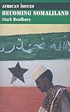 Becoming Somaliland:(African Issues)